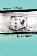 Péter Farkas: Kreatura