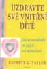 Cathryn L. Taylor: Uzdravte své vnitřní dítě - Jak se osvobodit ze zajetí své minulosti