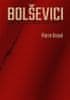 Pierre Broué: Bolševici - Dějiny vítězství a porážky ruské revoluce