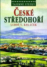 Luboš Y. Koláček: Tajemné stezky České středohoří