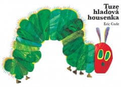 Eric Carle: Tuze hladová housenka