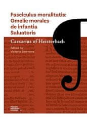 Caesarius z Heisterb;Victoria Smirnova: Fasciculus moralitatis - Omelie morales de infantia Saluatoris