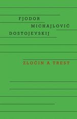 Fjodor Michajlovič Dostojevskij: Zločin a trest