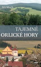 Jiří Mach: Tajemné Orlické hory