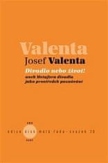 Josef Valenta: Divadlo nebo život! - Aneb Metafora divadla jako prostředek poznávání