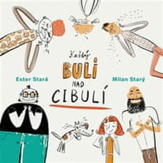 Ester Stará: Každý bulí nad cibulí