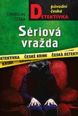 Stanislav Češka: Sériová vražda