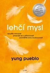 Pueblo Yung: Lehčí mysl