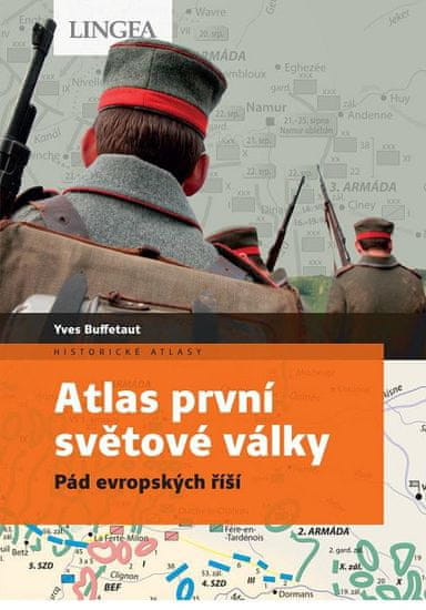 Yves Buffetaut: Atlas první světové války - Pád evropských říší