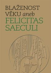Michal Lutovský;Michal Mašek: Blaženost věku aneb Felicitas saeculi