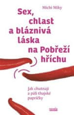 Michi Miky: Sex, chlast a bláznivá láska na Pobřeží hříchu - Jak chutnají a pálí thajské papričky