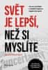 Wurmb-Seibel Ronja von: Svět je lepší, než si myslíte - Jak se vypořádat s mediální záplavou negativních zpráv