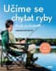 Markus Bötefür: Učíme se chytat ryby