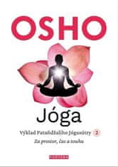 Osho: Jóga - Za prostor, čas a touhu