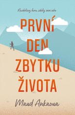 Maud Ankaoua: První den zbytku života - Nezdolávej horu, zdolej sám sebe