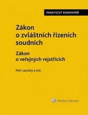 Petr Lavický: Zákon o zvláštních řízeních soudních - Zákon o veřejných rejstřících, Praktický komentář