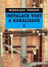 Inštalácia vody a kanalizácia I - pre odbor vzdelávania Inštalatér - 2. vyd.