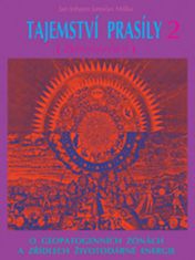 Tajomstvo prasily 2 (Zjavovanie) - O geopatogénnych zónach a žriedloch životodarnej energie