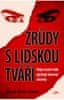 Carol Anne Davis: Zrůdy s lidskou tváří - Když slušní lidé páchají ohavné zločiny