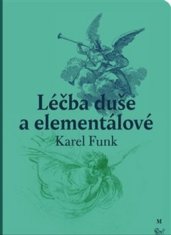 Karel Funk: Léčba duše a elementálové