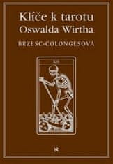 Régine Brzesc-Colognesová: Klíče k tarotu Oswalda Wirtha