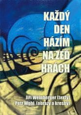 Jiří Weinberger;Petr Wohl: Každý den házím na zeď hrách