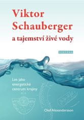 Viktor Schauberger a tajomstvo živej vody - Les ako energetické centrum krajiny