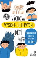 Julie Leuze: Vzdelávanie veľmi citlivých detí - Rodičovské tipy pro prvních 10 let