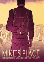 MIKE&#39;S PLACE, Pravdivý príbeh o láske, blues a terore v Tel Avive