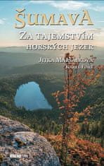 Šumava - Za tajomstvom horských jazier