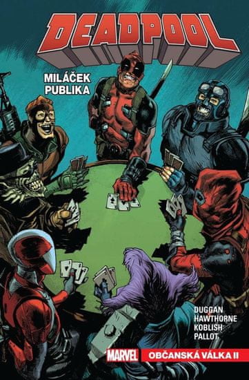 Deadpool, miláčik publika 4 - Občianska vojna II