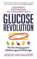 Jessie Inchauspé: Glucose Revolution : The life-changing power of balancing your blood sugar