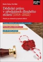 Dedičské právo v predpisoch dlhého storočia (1918-2022) - Príručka pre dodatočné prerokovanie dedičstva