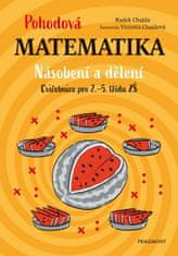 Radek Chajda: Pohodová matematika - Násobení a dělení - Cvičebnice pro 2.–5. třídu ZŠ