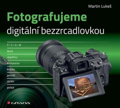 Fotografujeme digitálnou bezzrkadlovkou