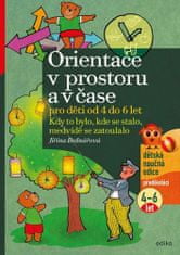 Jiřina Bednářová: Orientace v prostoru a čase pro děti od - Kdy to bylo, kde se stalo, medvídě se zatoulalo