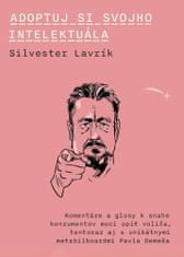 Silvester Lavrík: Adoptuj si svojho intelektuála