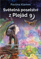 Pavlína Klemm: Světelná poselství z Plejád 9 - Probuzení ve světle svobody