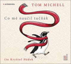 Tom Michell: Co mě naučil tučňák - CDmp3