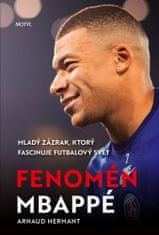 Arnaud Hermant: Fenomén Mbappé - Mladý zázrak, ktorý fascinuje futbalový svet