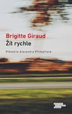 Brigitte Giraud: Žít rychle