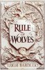 Leigh Bardugo: Rule of Wolves (King of Scars 2)