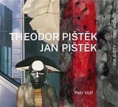 Theodor Pištěk, Jan Pištěk - Dva svety / Two Worlds - Petr Volf