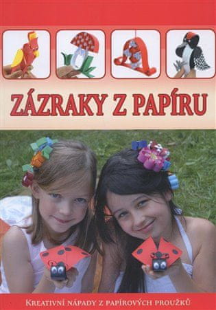 Zázraky z papiera - Kreatívne nápady z papierových prúžkov