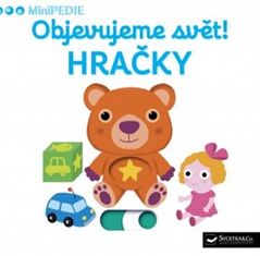 Svojtka MiniPÉDIA Objavujeme svet! Hračky