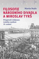 Filozofia Národného divadla a Miroslav Tyrš - Príspevok k dejinám českého myslenia 19. storočia