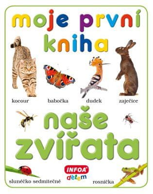 Moja prvá kniha - Naše zvieratá