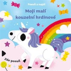 Posuň a nájdi: Moji malí čarovní hrdinovia