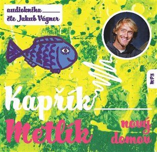 Kapřík Metlík nový domov - CD (Číta Jakub Vágner)