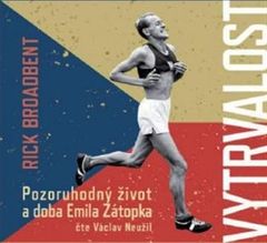 Vytrvalosť - Pozoruhodný život a doba Emila Zátopka - CDmp3 (ČteVáclav Neužil)